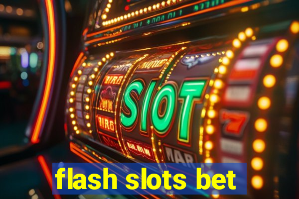 flash slots bet